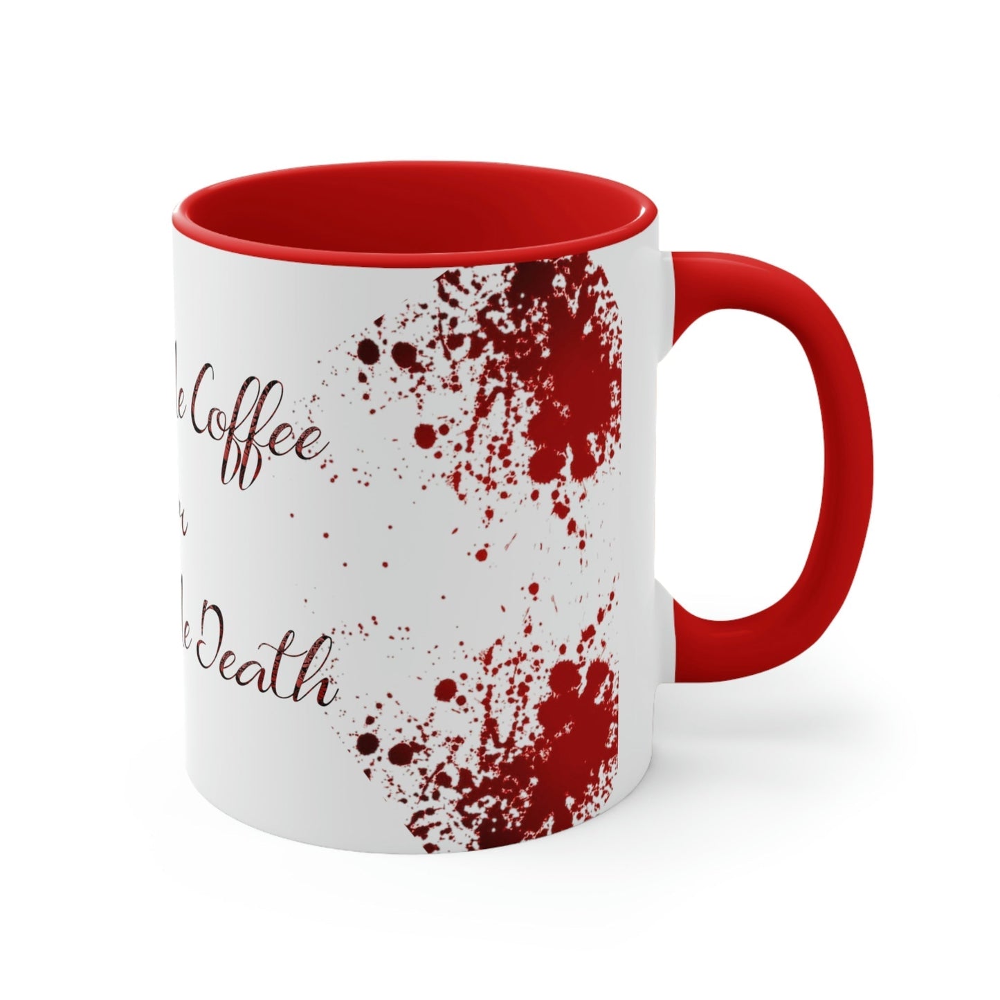 Stand out with the Give me coffie or give me death Accent Coffee Mug, 11oz available at Hey Nugget. Grab yours today!