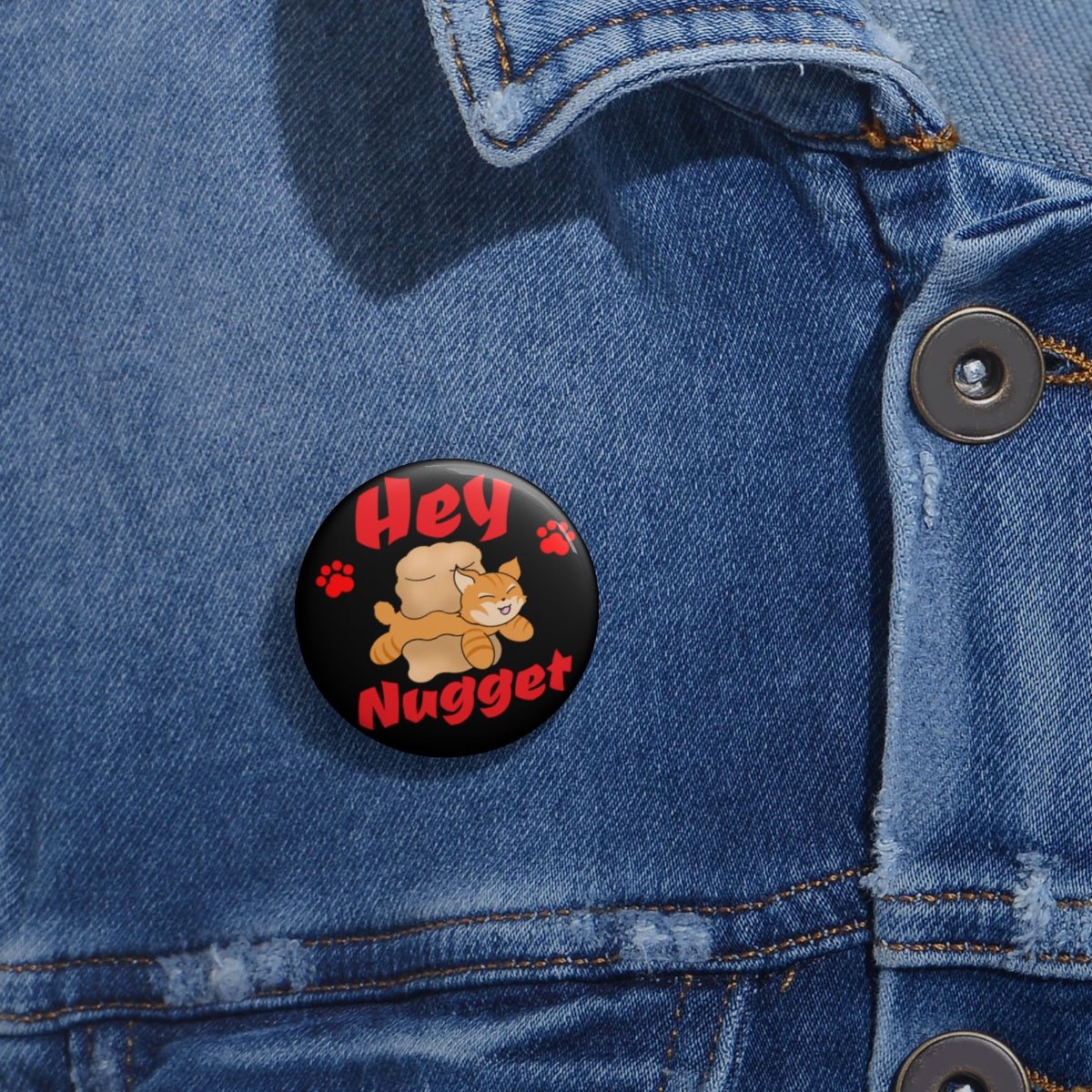 Stand out with the Custom Pin Buttons available at Hey Nugget. Grab yours today!