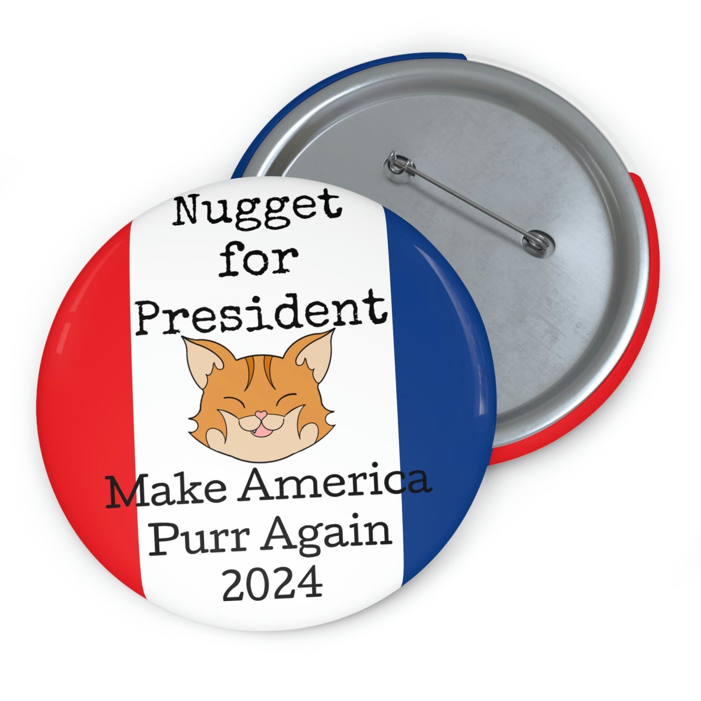 Stand out with the Make America Purr Again Pin Buttons available at Hey Nugget. Grab yours today!