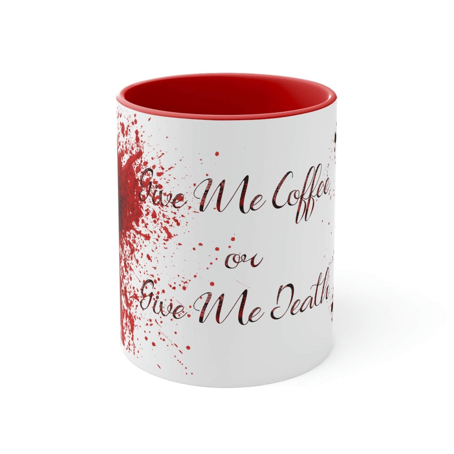 Stand out with the Give me coffie or give me death Accent Coffee Mug, 11oz available at Hey Nugget. Grab yours today!