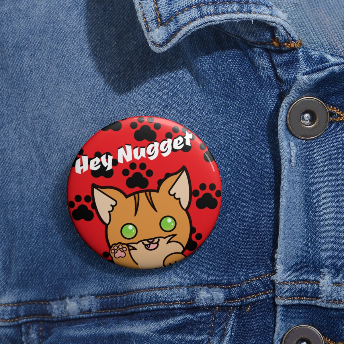 Stand out with the Custom Pin Buttons available at Hey Nugget. Grab yours today!