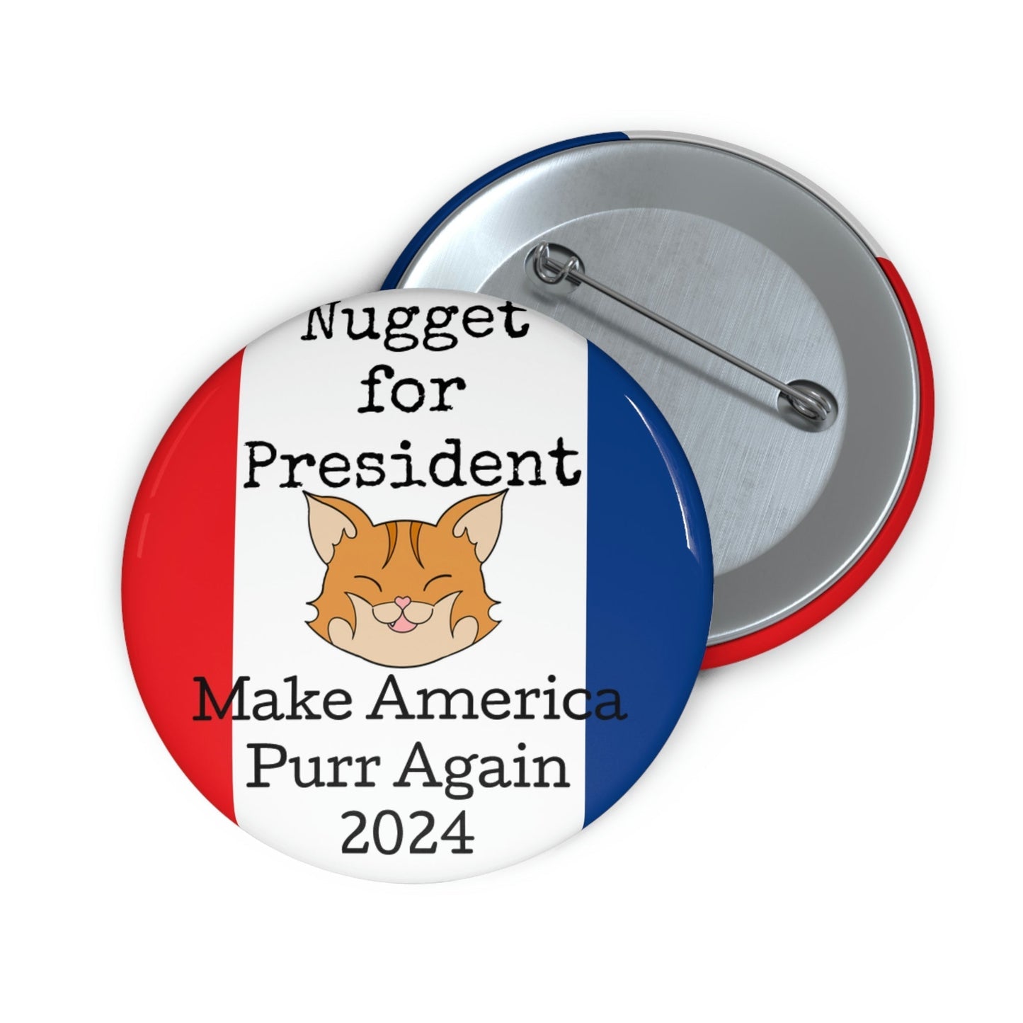 Stand out with the Make America Purr Again Pin Buttons available at Hey Nugget. Grab yours today!
