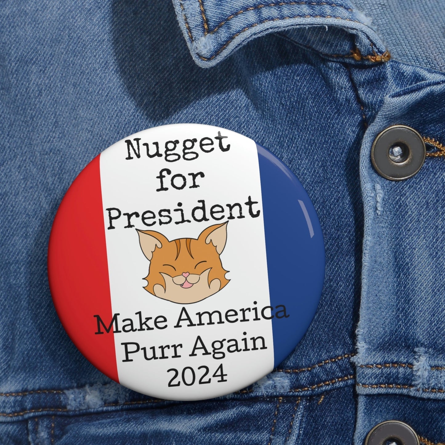 Stand out with the Make America Purr Again Pin Buttons available at Hey Nugget. Grab yours today!