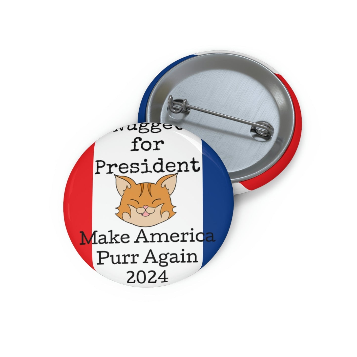 Stand out with the Make America Purr Again Pin Buttons available at Hey Nugget. Grab yours today!
